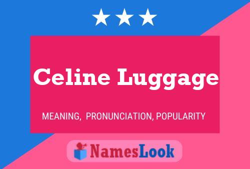 Poster del nome Celine Luggage