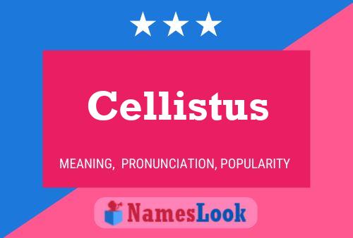 Poster del nome Cellistus