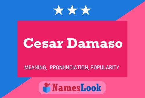 Poster del nome Cesar Damaso