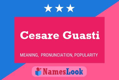 Poster del nome Cesare Guasti