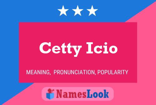 Poster del nome Cetty Icio