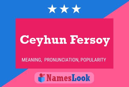 Poster del nome Ceyhun Fersoy