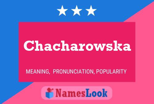 Poster del nome Chacharowska