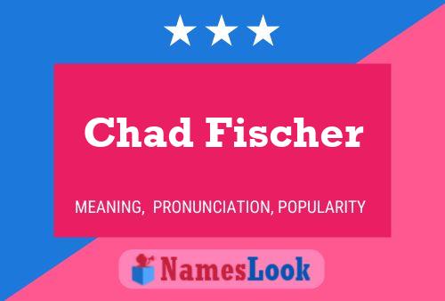 Poster del nome Chad Fischer