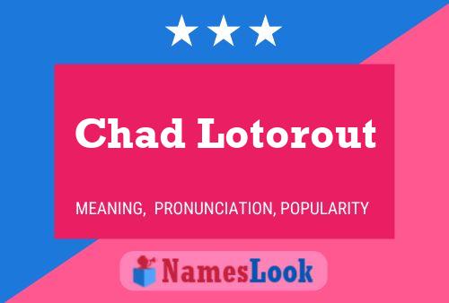 Poster del nome Chad Lotorout