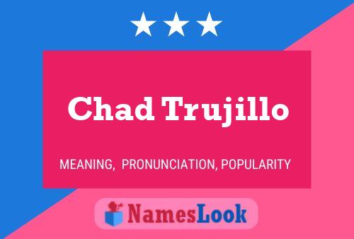 Poster del nome Chad Trujillo