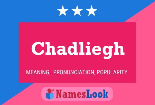 Poster del nome Chadliegh