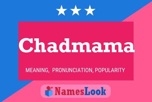 Poster del nome Chadmama