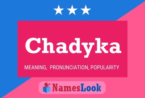 Poster del nome Chadyka