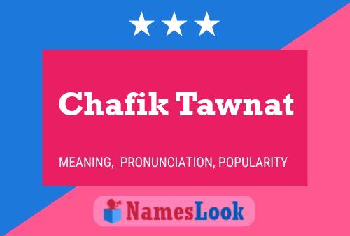 Poster del nome Chafik Tawnat