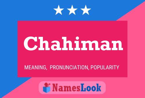 Poster del nome Chahiman