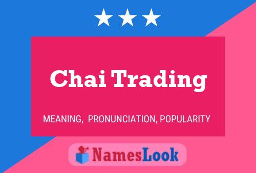 Poster del nome Chai Trading