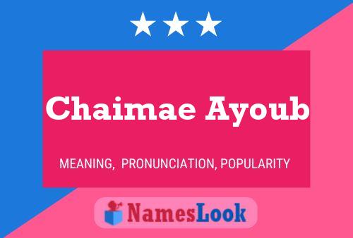 Poster del nome Chaimae Ayoub