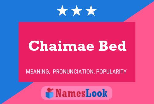 Poster del nome Chaimae Bed