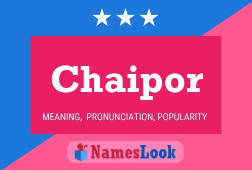 Poster del nome Chaipor