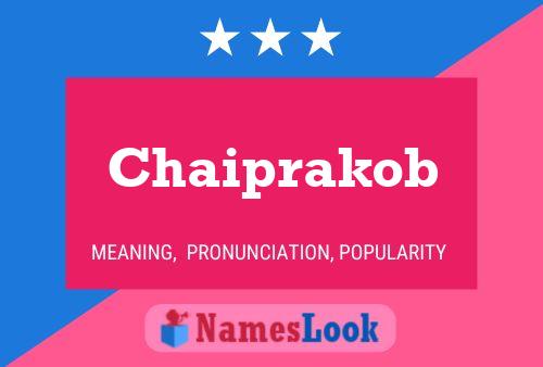 Poster del nome Chaiprakob