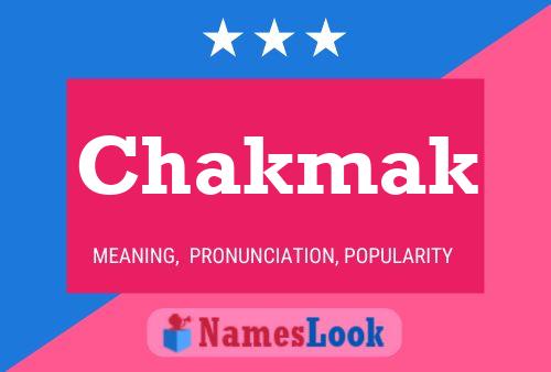 Poster del nome Chakmak