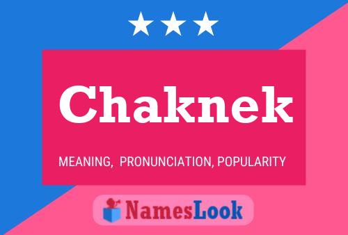 Poster del nome Chaknek