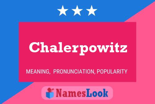 Poster del nome Chalerpowitz