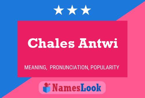 Poster del nome Chales Antwi