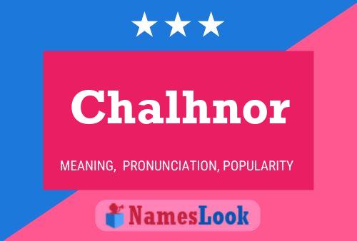 Poster del nome Chalhnor