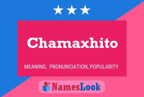 Poster del nome Chamaxhito