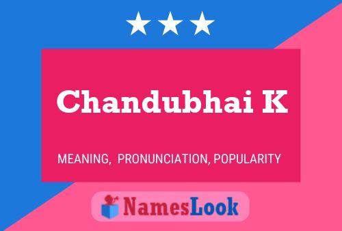 Poster del nome Chandubhai K