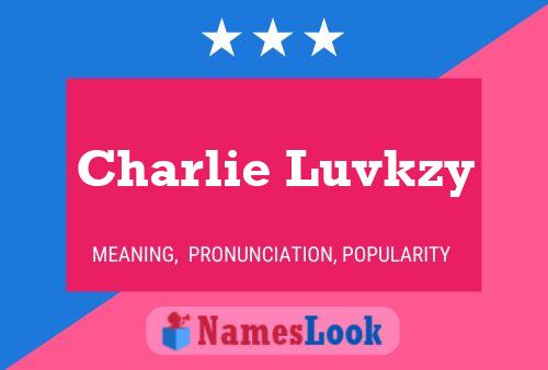 Poster del nome Charlie Luvkzy