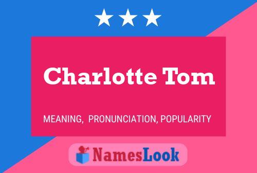 Poster del nome Charlotte Tom