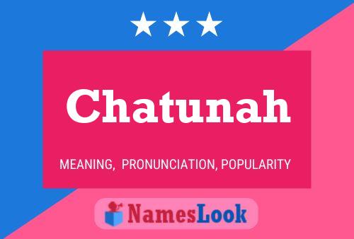 Poster del nome Chatunah