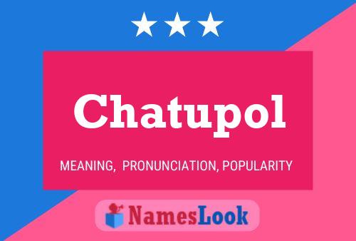 Poster del nome Chatupol