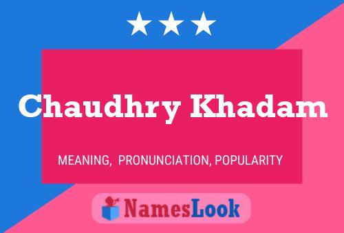 Poster del nome Chaudhry Khadam