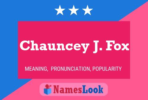 Poster del nome Chauncey J. Fox