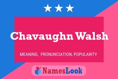 Poster del nome Chavaughn Walsh