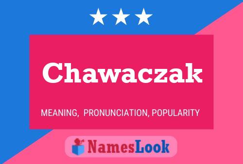 Poster del nome Chawaczak