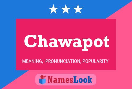 Poster del nome Chawapot