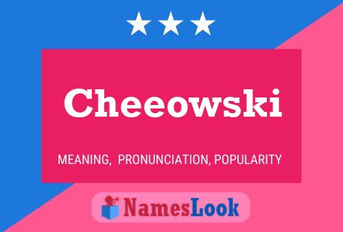 Poster del nome Cheeowski