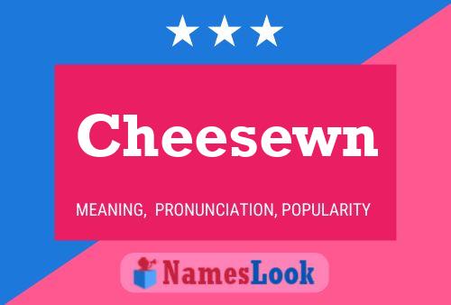 Poster del nome Cheesewn