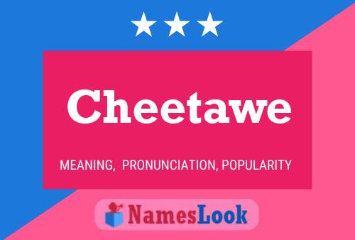 Poster del nome Cheetawe