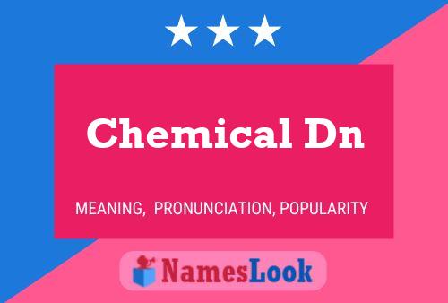 Poster del nome Chemical Dn