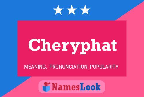 Poster del nome Cheryphat