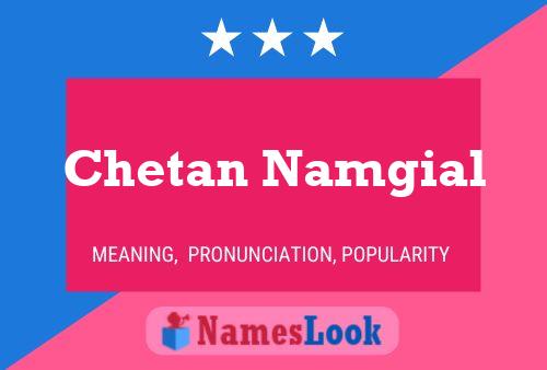 Poster del nome Chetan Namgial