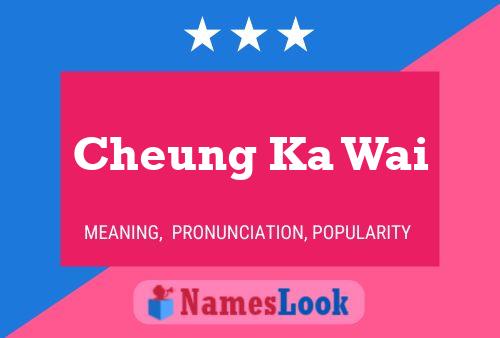 Poster del nome Cheung Ka Wai