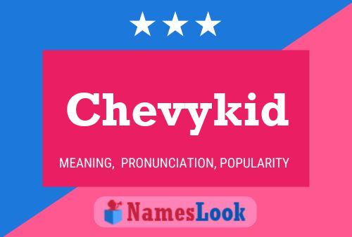 Poster del nome Chevykid