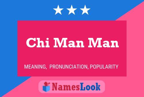 Poster del nome Chi Man Man