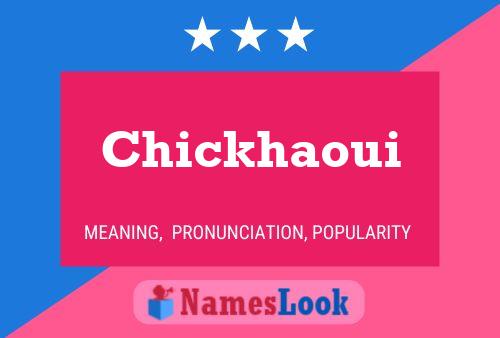 Poster del nome Chickhaoui