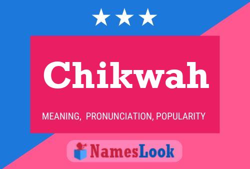 Poster del nome Chikwah