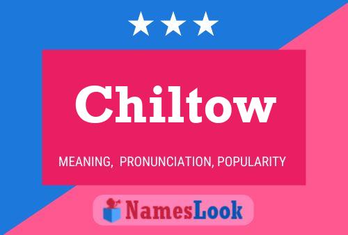 Poster del nome Chiltow