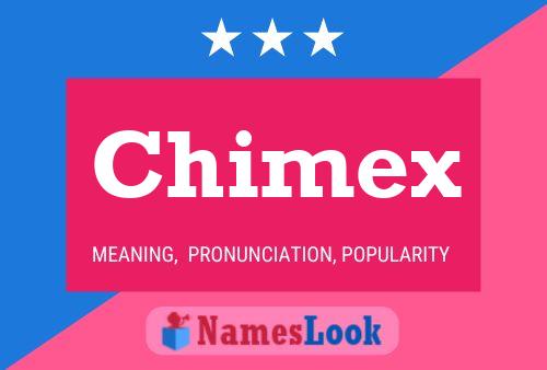 Poster del nome Chimex