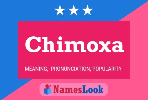 Poster del nome Chimoxa